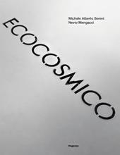 Ecocosmico. Dalle sculture nella città all'arte delle comunità. Il Quartiere 10, Villa San Martino. Ediz. illustrata