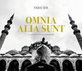 Omnia alia sunt. La verità della finzione. Ediz. italiana e inglese