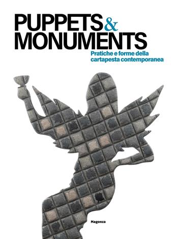 Puppets & monuments. Pratiche e forme della cartapesta contemporanea. Ediz. italiana e inglese  - Libro Magonza 2026, Arte | Libraccio.it