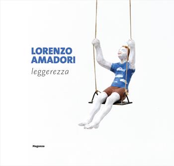 Lorenzo Amadori. Leggerezza  - Libro Magonza 2026, Arte | Libraccio.it