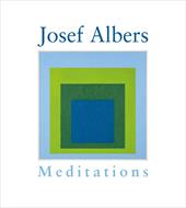 Josef Albers. Meditations. Ediz. italiana e inglese