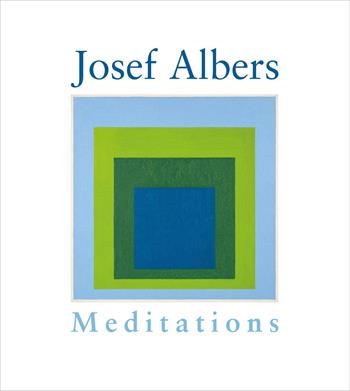 Josef Albers. Meditations. Ediz. italiana e inglese  - Libro Magonza 2026, Arte | Libraccio.it