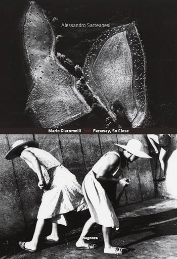 Mario Giacomelli. Faraway, so close - Alessandro Sarteanesi, Falsaperla - Libro Magonza 2026, Passage | Libraccio.it