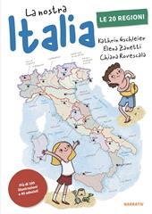 La nostra Italia. Le 20 regioni. Ediz. illustrata. Con Adesivi