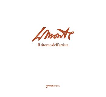 LMonte. Il ritorno dell'artista. Catalogo della mostra (Luzzana, 1° giugno-25 agosto 2024)  - Libro Monti Edizioni 2024 | Libraccio.it