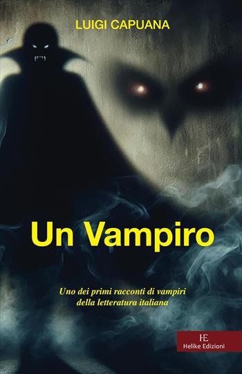 Un vampiro - Luigi Capuana - Libro Helike 2025 | Libraccio.it