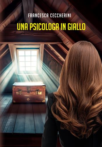 Una psicologa in giallo - Francesca Ceccherini - Libro La Forgia Press 2025 | Libraccio.it
