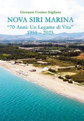 Nova Siri Marina. «70 anni: un legame di vita» 1955-2025