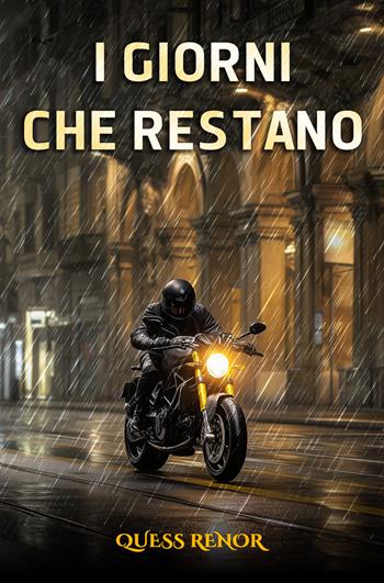 I giorni che restano - Quess Renor - Libro La Forgia Press 2025 | Libraccio.it