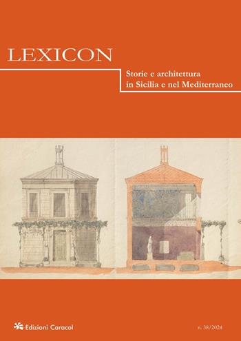 Lexicon. Storie e architettura in Sicilia e nel Mediterraneo (2024). Vol. 38  - Libro Edizioni Caracol 2025 | Libraccio.it
