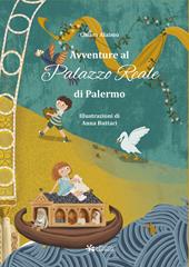 Avventure al Palazzo Reale di Palermo. Ediz. illustrata