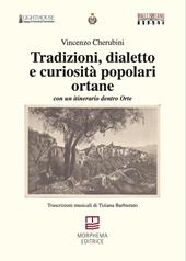 Tradizioni, dialetto e curiosità popolari ortane. Con un itinerario dentro Orte