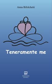 Teneramente me