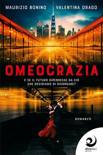 Omeocrazia - Maurizio Bonino, Valentina Drago - Libro Altrevoci Edizioni 2025, AltriMondi | Libraccio.it