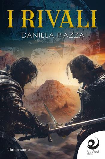 I rivali - Daniela Piazza - Libro Altrevoci Edizioni 2025, AltriTempi | Libraccio.it
