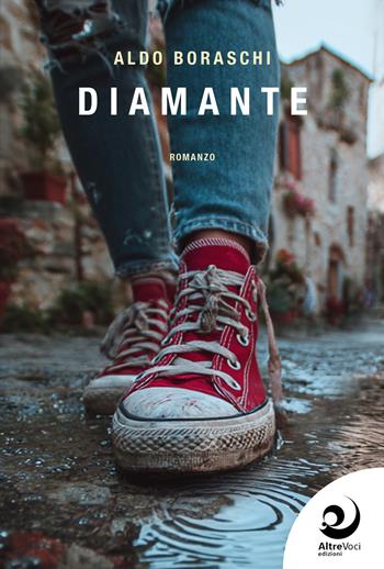 Diamante - Aldo Boraschi - Libro Altrevoci Edizioni 2026, AltreStorie | Libraccio.it