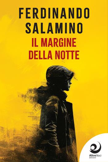 Il margine della notte - Ferdinando Salamino - Libro Altrevoci Edizioni 2026, AltreOmbre | Libraccio.it