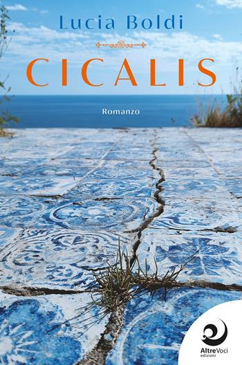 Cicalis - Lucia Boldi - Libro Altrevoci Edizioni 2026, AltreStorie | Libraccio.it