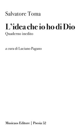 L'idea che io ho di Dio - Salvatore Toma - Libro Musicaos Editore 2026 | Libraccio.it