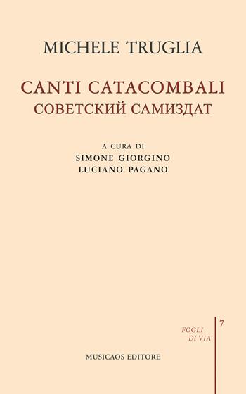 Canti catacombali - Michele Truglia - Libro Musicaos Editore 2026, Fogli di via | Libraccio.it
