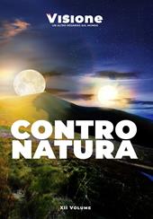 Visione. Un altro sguardo sul mondo (2024). Vol. 12: Contro Natura