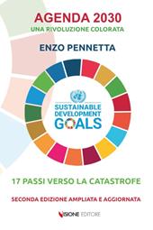 Agenda 2030 una rivoluzione colorata. 17 passi verso la catastrofe