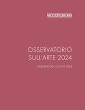 Osservatorio sull'arte 2024. Raccolta Lercaro. Ediz. multilingue