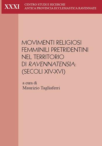 Movimenti religiosi femminili pretridentini nel territorio di Ravennatensia (secoli XIV-XVI). Atti del convegno (Faenza, 29-30 settembre 2023)  - Libro Edizioni delle Grazie 2025 | Libraccio.it