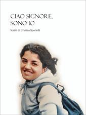 Ciao signore, sono io. Scritti di Cristina Sportelli