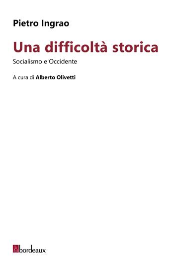 Una difficoltà storica - Pietro Ingrao, Alberto Olivetti - Libro Plan.ed 2025 | Libraccio.it