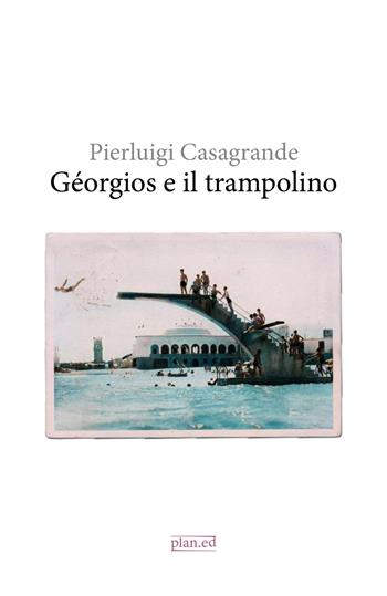 Géorgios e il trampolino - Pierluigi Casagrande - Libro Plan.ed 2025 | Libraccio.it
