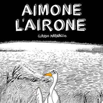 Aimone l'airone - Claudio Marinaccio - Libro D Editore 2024 | Libraccio.it