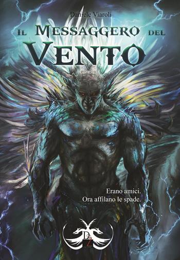 Il messaggero del vento - Daniele Viaroli - Libro DZ Edizioni 2025, Fantasy | Libraccio.it