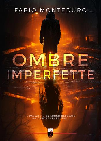 Ombre imperfette - Fabio Monteduro - Libro DZ Edizioni 2025 | Libraccio.it