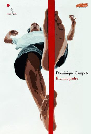 Era mio padre - Dominique Campete - Libro La Gru 2024, 14° piano | Libraccio.it