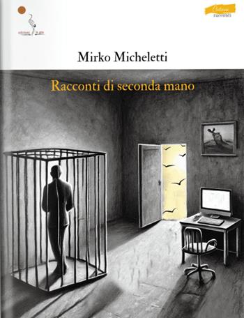 Racconti di seconda mano - Mirko Micheletti - Libro La Gru 2025 | Libraccio.it