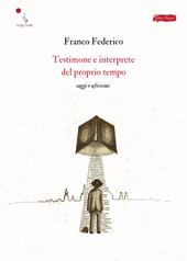 Testimone e interprete del proprio tempo. Saggi e aforismi
