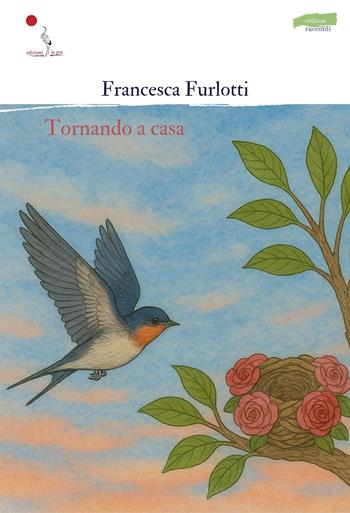 Tornando a casa. Nuova ediz. - Francesca Furlotti - Libro La Gru 2025, Catarsi | Libraccio.it
