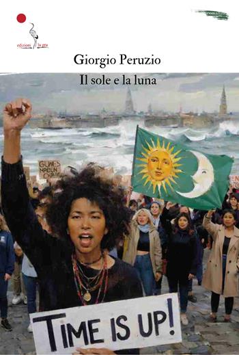 Il sole e la luna - Giorgio Peruzio - Libro La Gru 2025, 14° piano | Libraccio.it