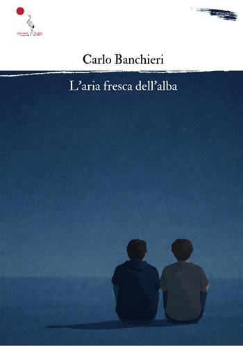L'aria fresca dell'alba - Carlo Banchieri - Libro La Gru 2026 | Libraccio.it