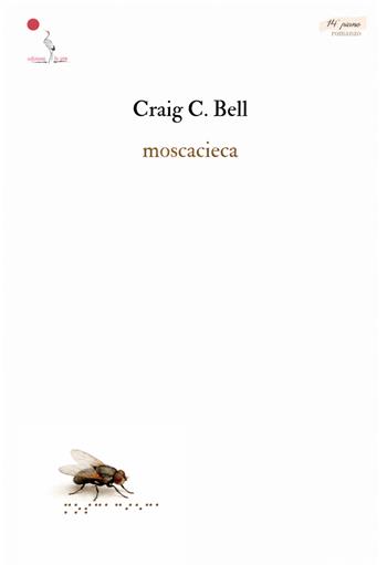Moscacieca - Craig Culbertson Bell - Libro La Gru 2026, 14° piano | Libraccio.it