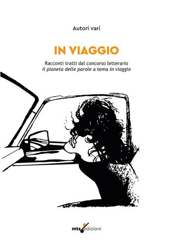 In viaggio  - Libro MTS Edizioni 2024 | Libraccio.it