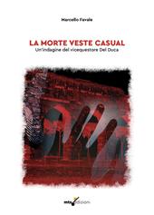 La morte veste casual. Un'indagine del vicequestore Del Duca