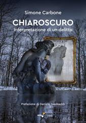 Chiaroscuro. Interpretazione di un delitto