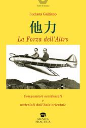 La forza dell'altro. Compositori occidentali e materiali dall'Asia orientale