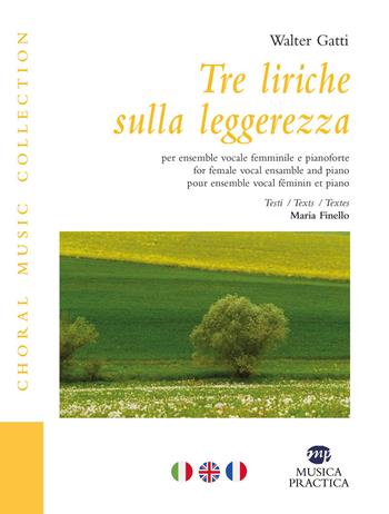 Tre liriche sulla leggerezza. Per ensemble vocale femminile e pianoforte. Ediz. italiana, inglese e francese - Walter Gatti - Libro Musica Practica 2026, Choral music collection | Libraccio.it