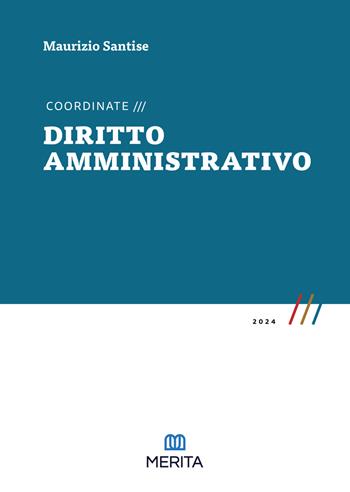 Coordinate. Diritto amministrativo 2024 - Maurizio Santise - Libro Merita edizioni 2024 | Libraccio.it