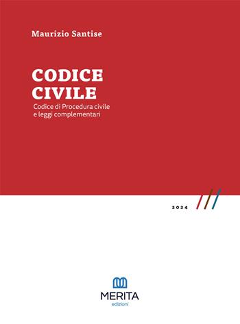 Codice civile. Codice di procedura civile e leggi complementari - Maurizio Santise - Libro Merita edizioni 2024 | Libraccio.it