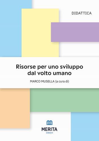 Risorse per uno sviluppo dal volto umano  - Libro Merita edizioni 2024 | Libraccio.it