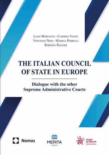 The italian council of State in Europe. Dialogue with the other Supreme Administrative Courts - Luigi Maruotti, Volpe Carmine, Neri Vincenzo - Libro Merita edizioni 2025 | Libraccio.it